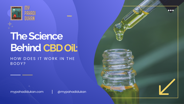The Science Behind CBD Oil: How Does It Work in the Body?