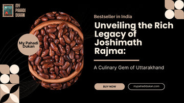 Unveiling the Rich Legacy of Joshimath Rajma: A Culinary Gem of Uttarakhand